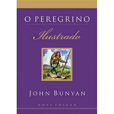 O Peregrino Ilustrado - John Bunyan ( 2ª Edição)
