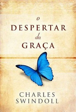 O Despertar da Graça - Charles R. Swindoll