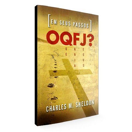 Em Seus Passos o Que Faria Jesus - Charles M. Sheldon