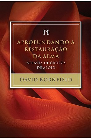 Aprofundando a Restauração da Alma - David Kornfield