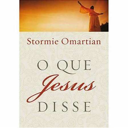 O que Jesus Disse - Stormie Omartian