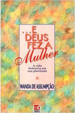 ...E Deus Fez a Mulher - Wanda de Assumpção