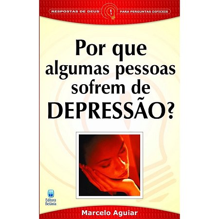Por que Algumas Pessoas Sofrem de Depressão? - Marcelo Aguiar