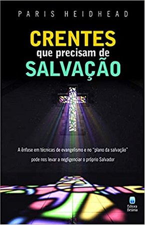 Crentes que Precisam de Salvação - Paris Heidhead