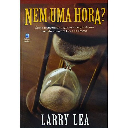 Nem Uma Hora - Larry Lea
