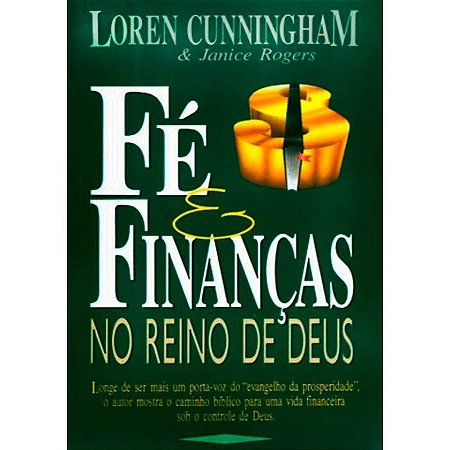 Fé e Finanças no Reino de Deus - Loren Cunningham