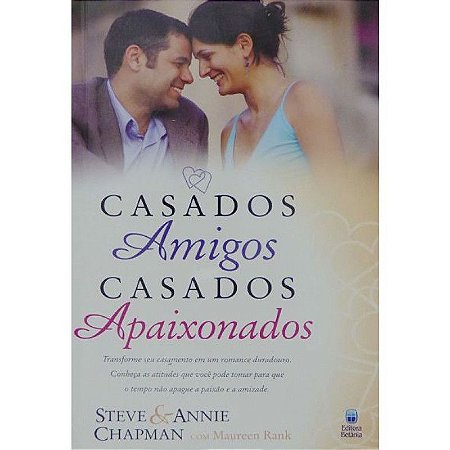 Casados Amigos, Casados Apaixonados - Steve e Annie Chapman