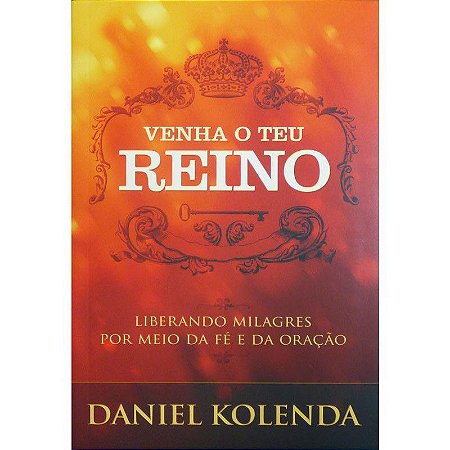 Venha o Teu Reino - Daniel Kolenda