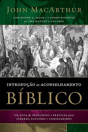 Introdução ao Aconselhamento Bíblico - John MacArthur