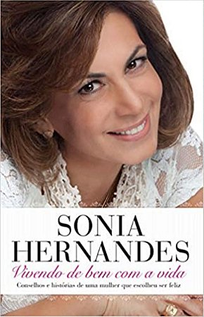 Vivendo de Bem com a Vida - Sonia Hernandes