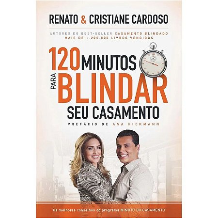 120 Minutos para Blindar seu Casamento - Renato & Cristiane Cardoso