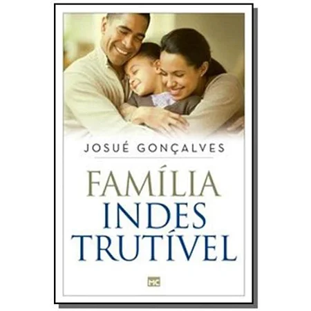 Família Indestrutível - Josué Gonçalves