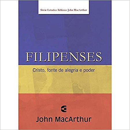 Filipenses - Série de Estudos Bíblicos - John MacArthur