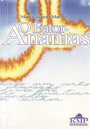 O Fator Ananias - Marcos Siqueira Matheus