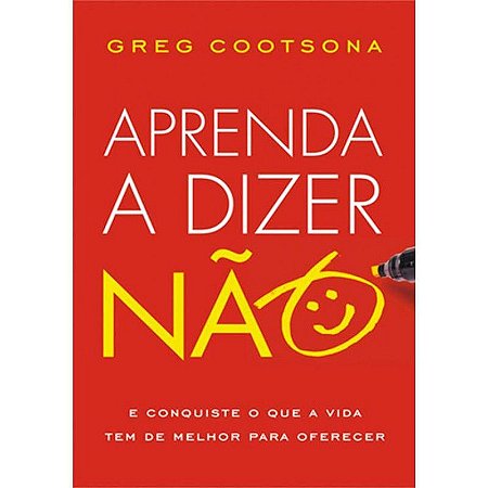 Aprenda a Dizer Não -  Greg Cootsona