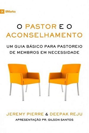 O Pastor e o Aconselhamento - Jeremy Pierre e Deepak Reju