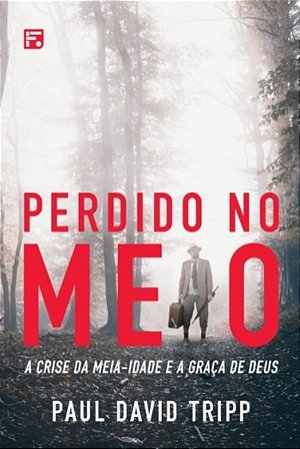 Perdido no Meio - Paul David Tripp