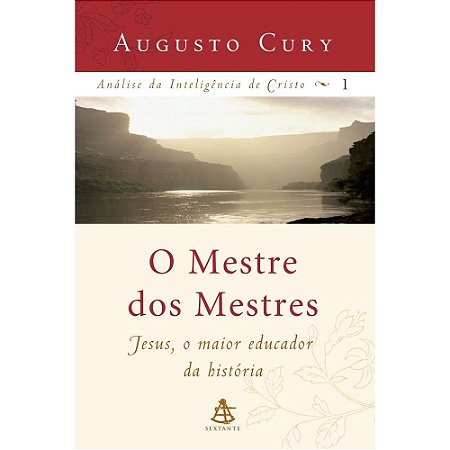 O Mestre Dos Mestres - Augusto Cury