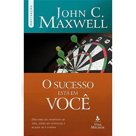 O Sucesso Está em Você - John C. Maxwell