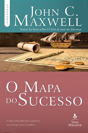 O Mapa do Sucesso - John C. Maxwell