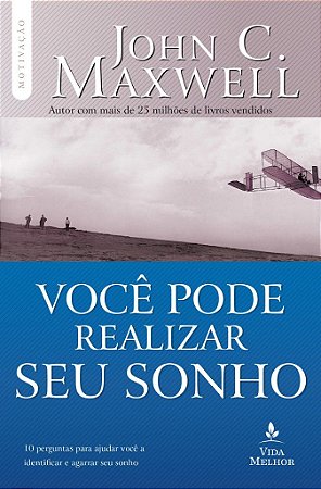 Você Pode Realizar seu Sonho - John C. Maxwell