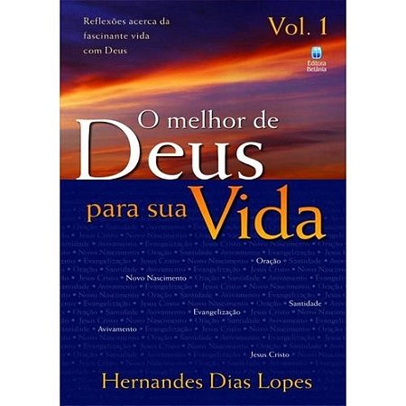 O Melhor de Deus para sua Vida - Vol. 1 - Hernandes Dias Lopes