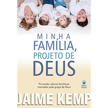 Minha Família, Projeto de Deus - Jaime Kemp