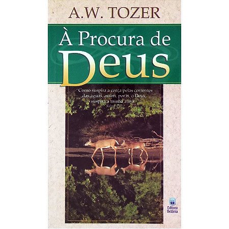 A Procura de Deus - A. W. Tozer
