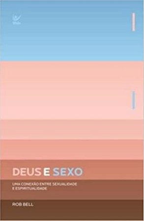 Deus e Sexo - Rob Bell