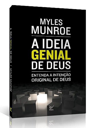 A ideia genial de Deus - Myles Munroe