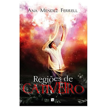 Regiões de Cativeiro - Ana Mendez Ferrel