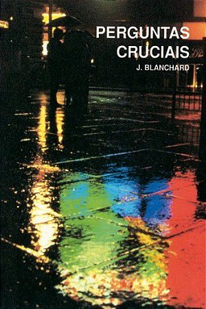 Perguntas Cruciais - John Blanchard