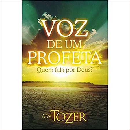 Voz de Um Profeta - A. W. Tozer