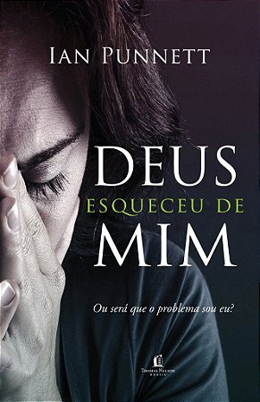 Deus Esqueceu de Mim - Ian Punnett