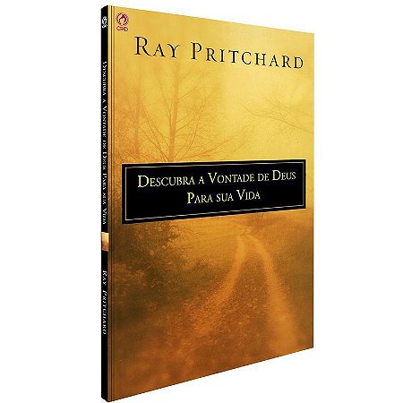 Descubra a Vontade de Deus para a sua Vida - Ray Pritchard