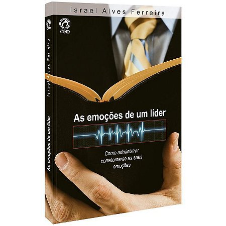 As Emoções de um Líder - Israel Alves Ferreira