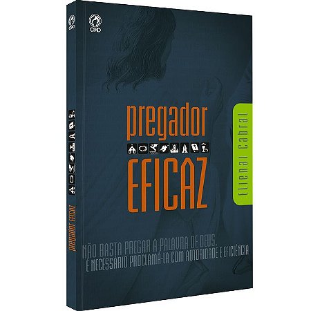 Pregador Eficaz - Elienai Cabral