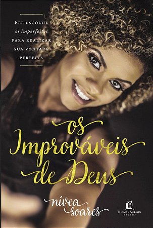 Os Improváveis de Deus - Nívea Soares