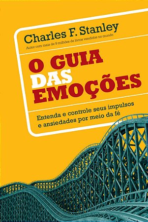 O Guia das Emoções -  Charles F. Stanley