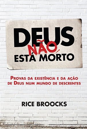 Deus Não Está Morto - Rice Broocks