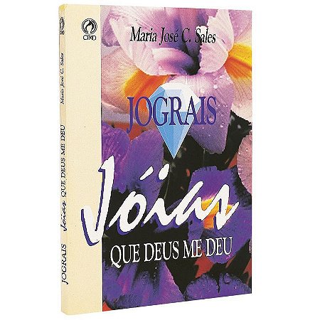 Jograis - Jóias que Deus me Deu - Maria José C. Sales