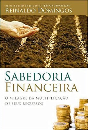 Sabedoria Financeira - Reinaldo Domingos