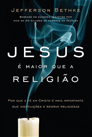 Jesus É Maior Que a Religião - Jefferson Bethke