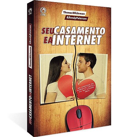 Seu Casamento e a Internet - Thomas Whiteman e Randy Petersen