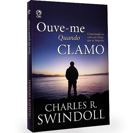 Ouve-me Quando Clamo - Charles R. Swindoll