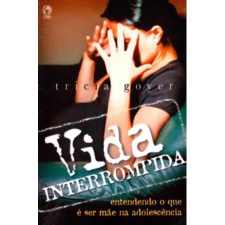 Vida Interrompida - Tricia Goyer