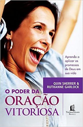 O Poder da Oração Vitoriosa - Quin Sherrer e  Ruthanne Garlock