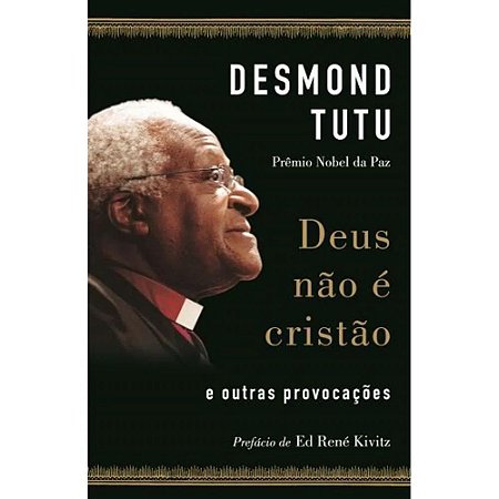 Deus Não é Cristão  - Desmond Tutu