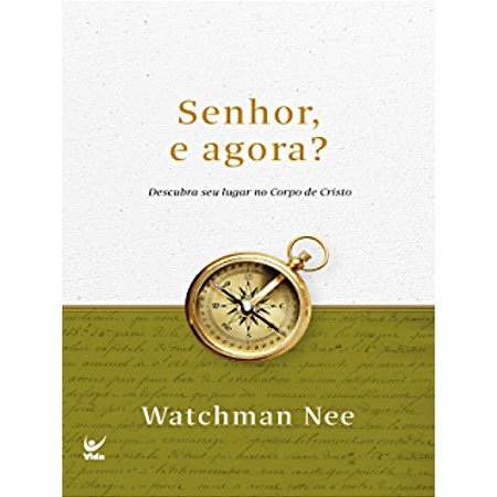 Senhor, e Agora? - Watchman Nee
