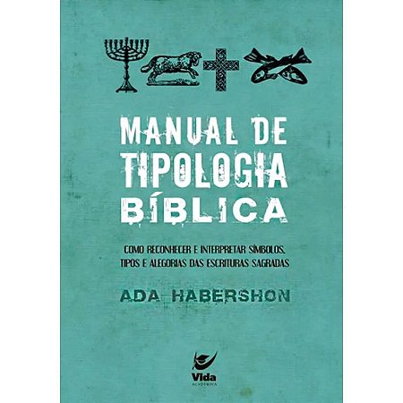 Manual de Tipologia Bíblica - Ada Habershon